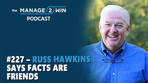 #227 - Russ Hawkins Says Facts Are Friends