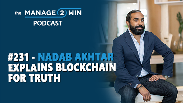 #231 - Nadab Akhtar Explains Blockchain For Truth