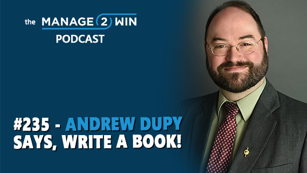 #235 - Andrew Dupy Says, Write a Book!