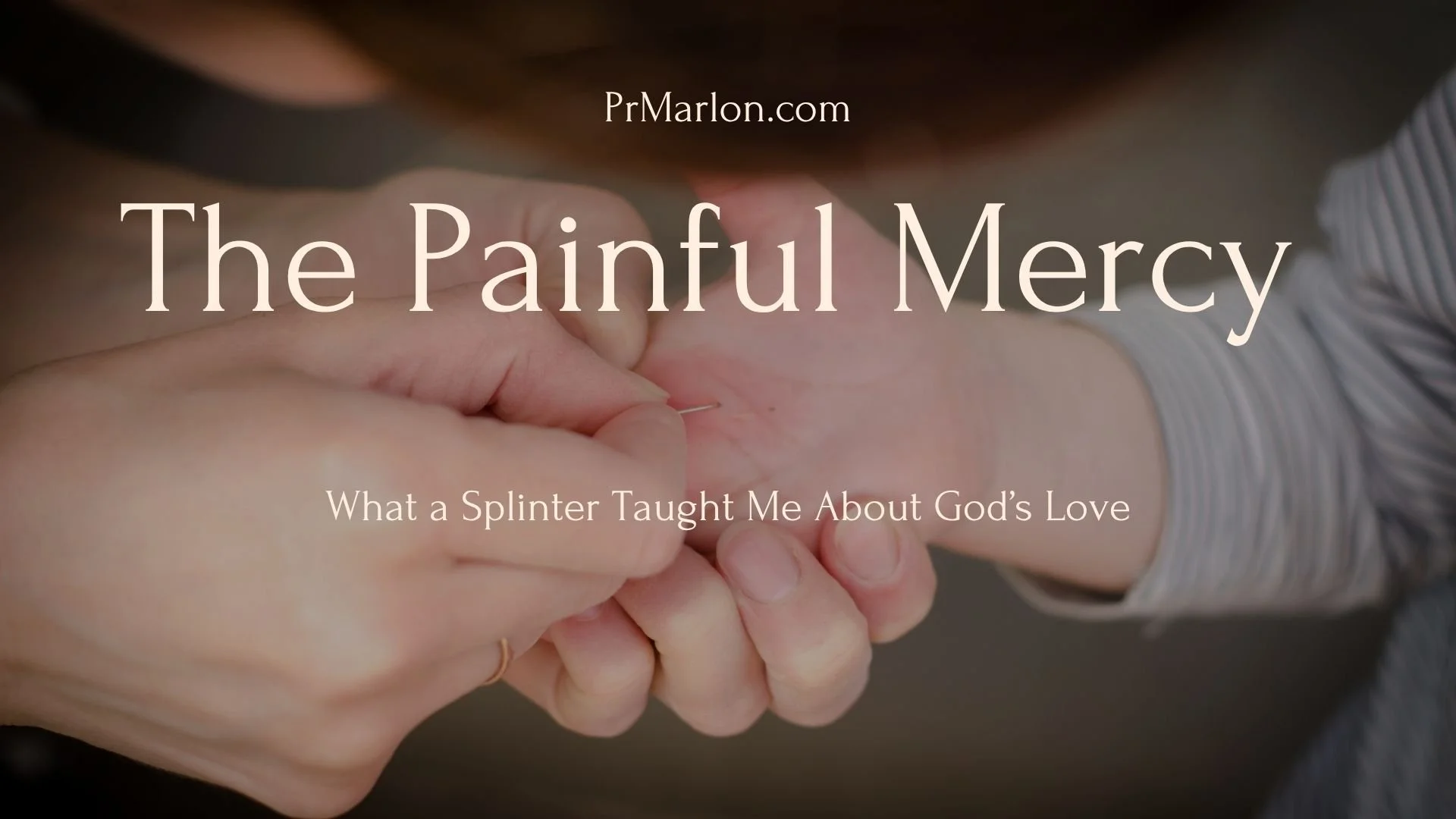 What a splinter taught me about God's love