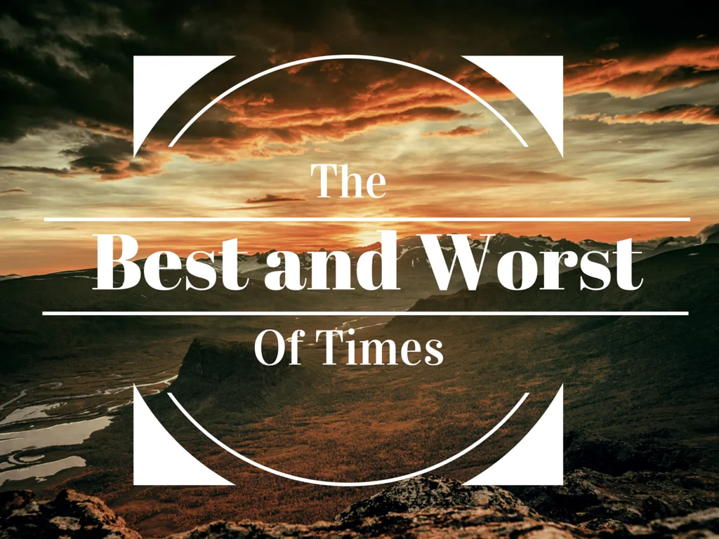 The Best and Worst of Times