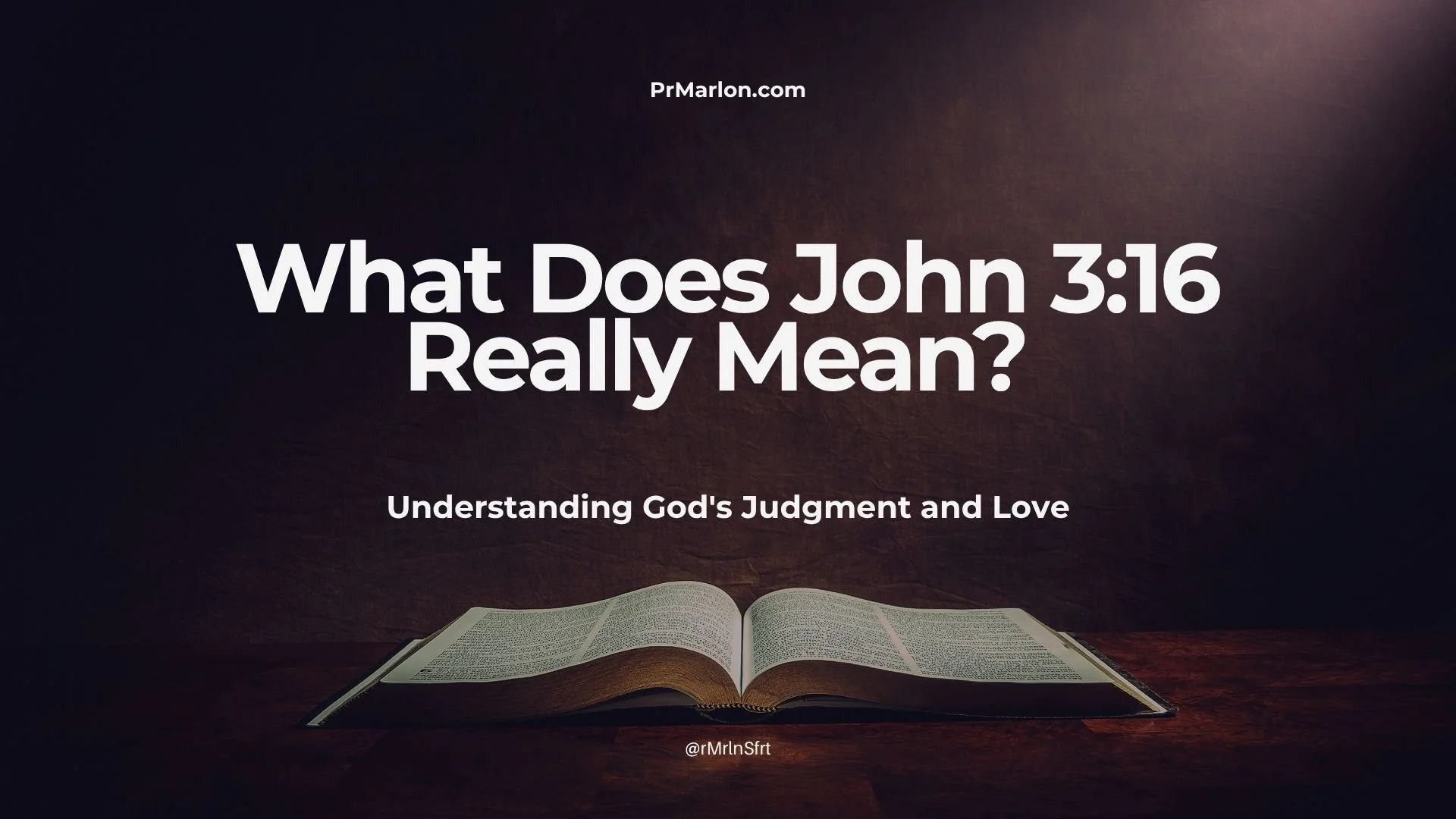 What Does John 3:16 Really Mean? Understanding God's Judgment and Love