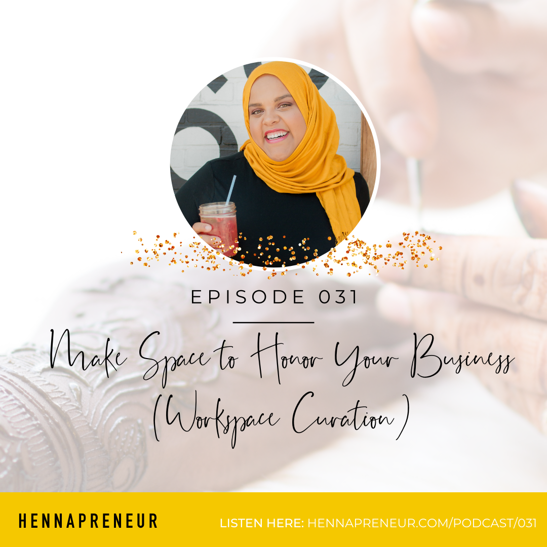Episode 031: Make Space to Honor Your Business (WORKSPACE CURATION)