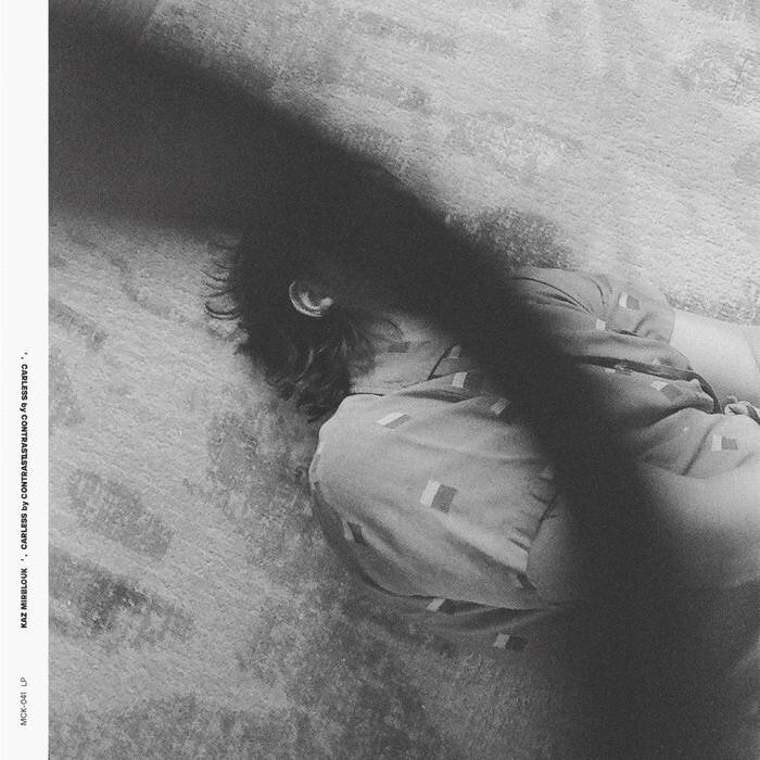 Kaz Mirblouk - “Careless by Contrast”
