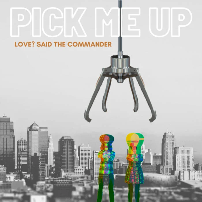 Love? Said The Commander - “Pick Me Up”