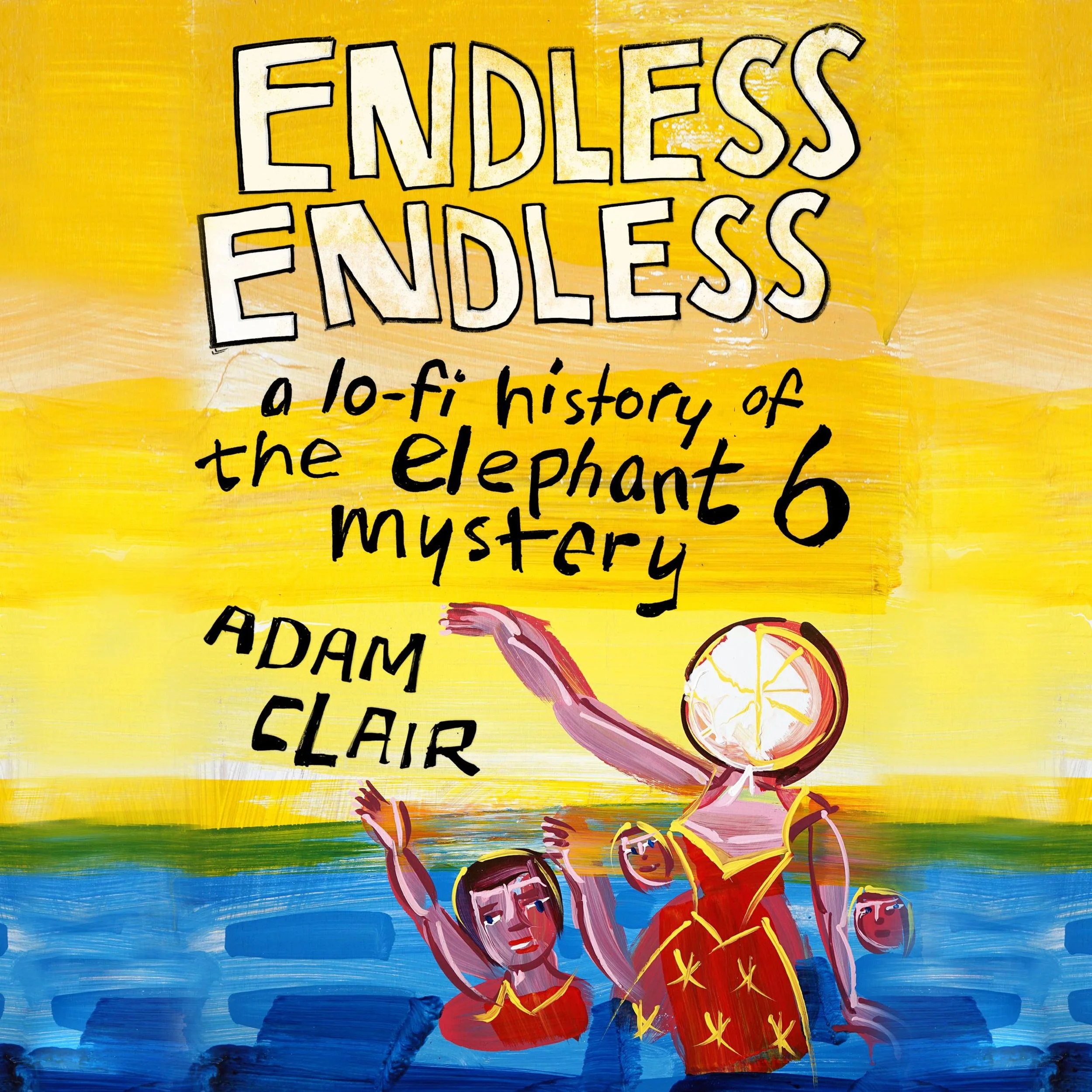 Adam Clair, Author of Endless, Endless:  A Lo-Fi History of the Elephant 6 Mystery