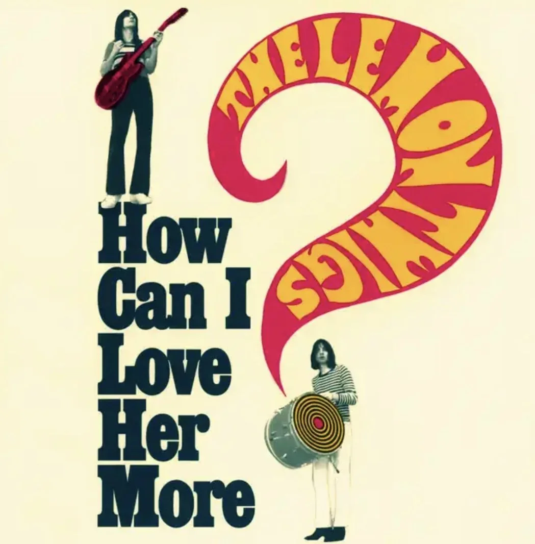 The Lemon Twigs - “How Can I Love Her More?”