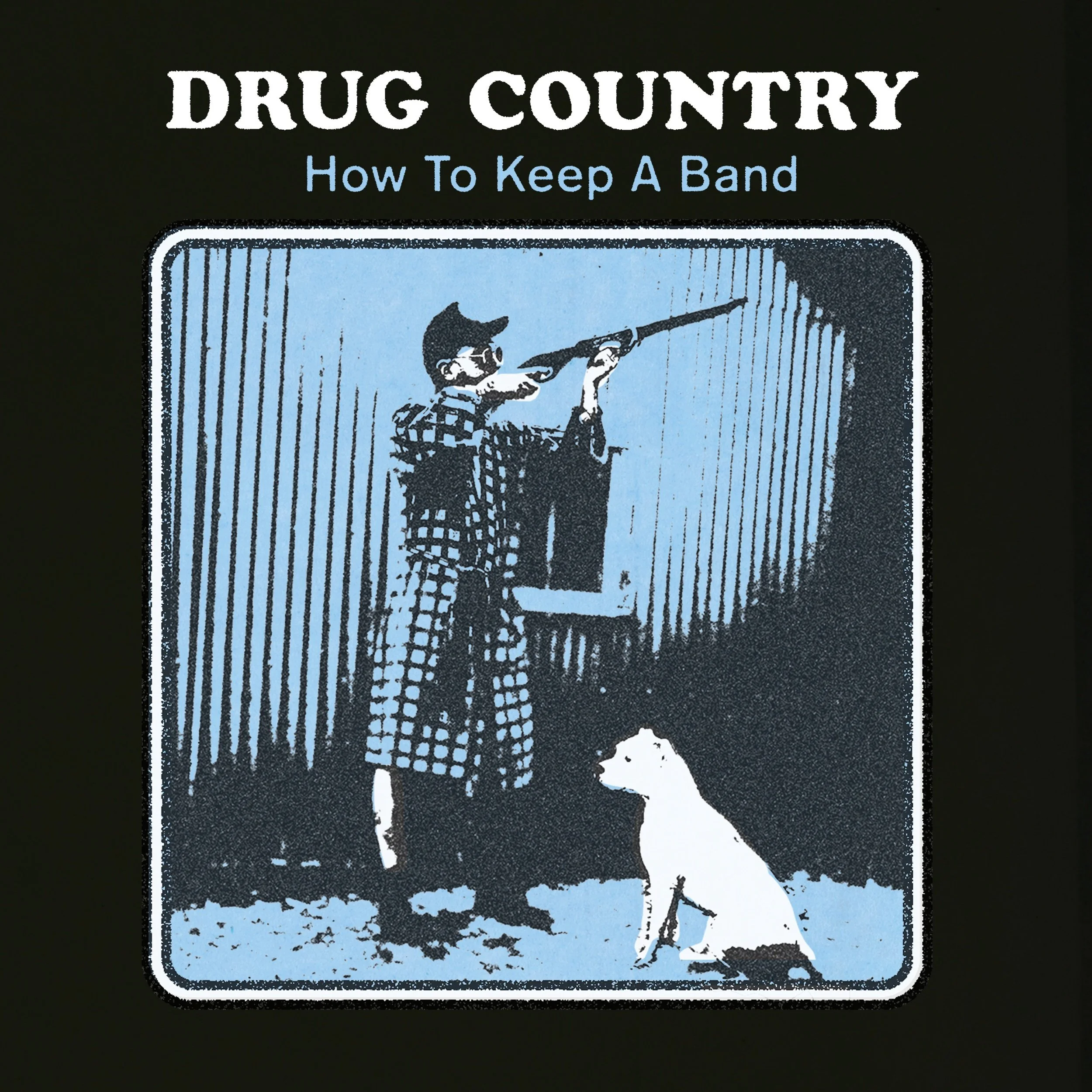 Drug Country - “How To Keep A Band”