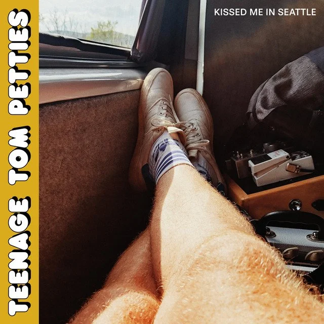 Teenage Tom Petties - “Kissed Me In Seattle”