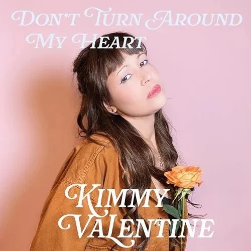 Kimmy Valentine - "Don't Turn Around My Heart"