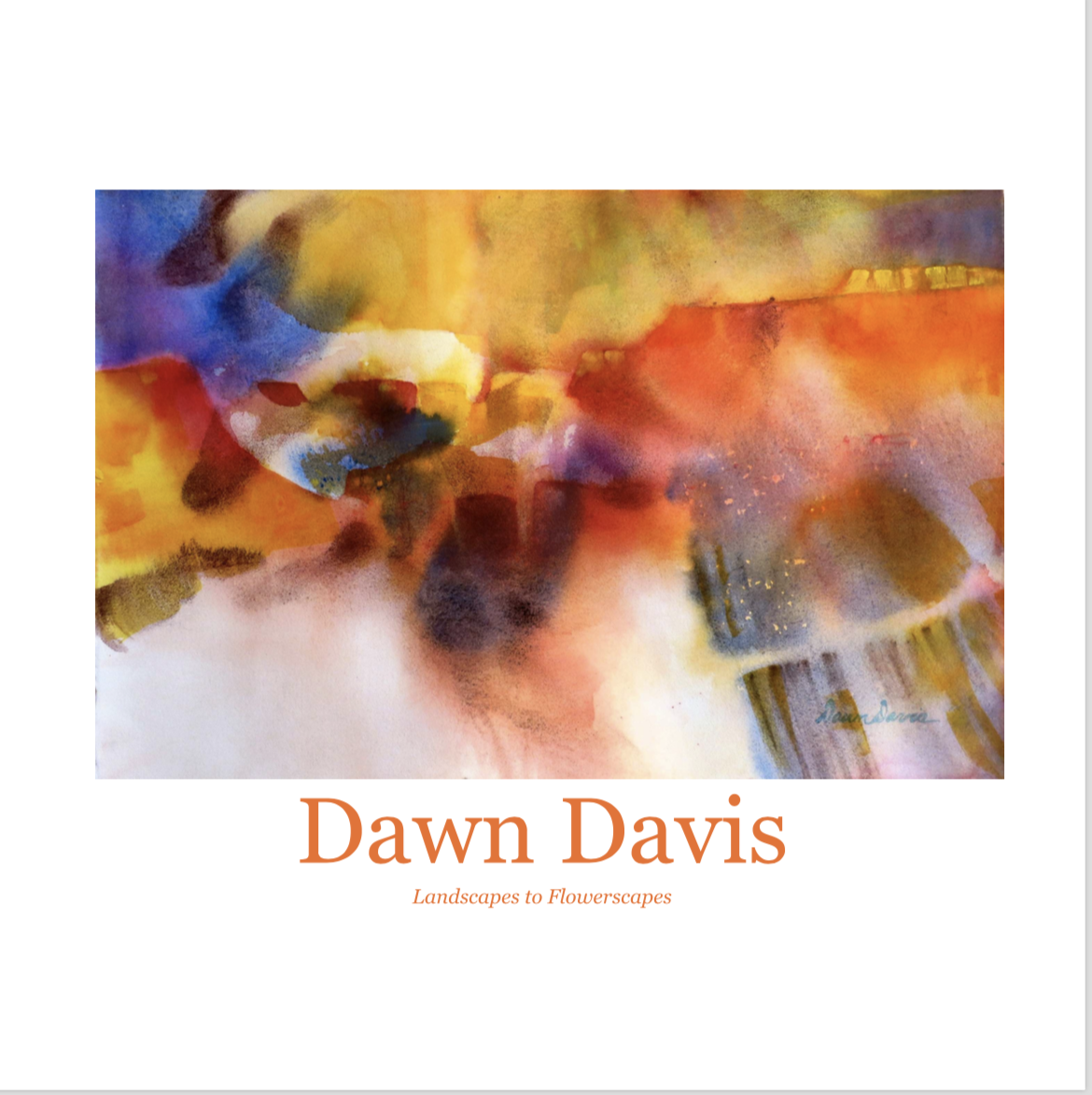 Dawn Davis, From Landscapes to Flowerscapes
