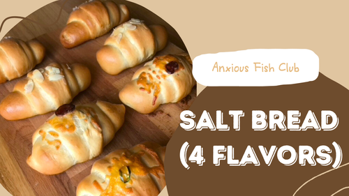 How to Make Salt Bread (4 Different Flavors) — Anxious Fish Club