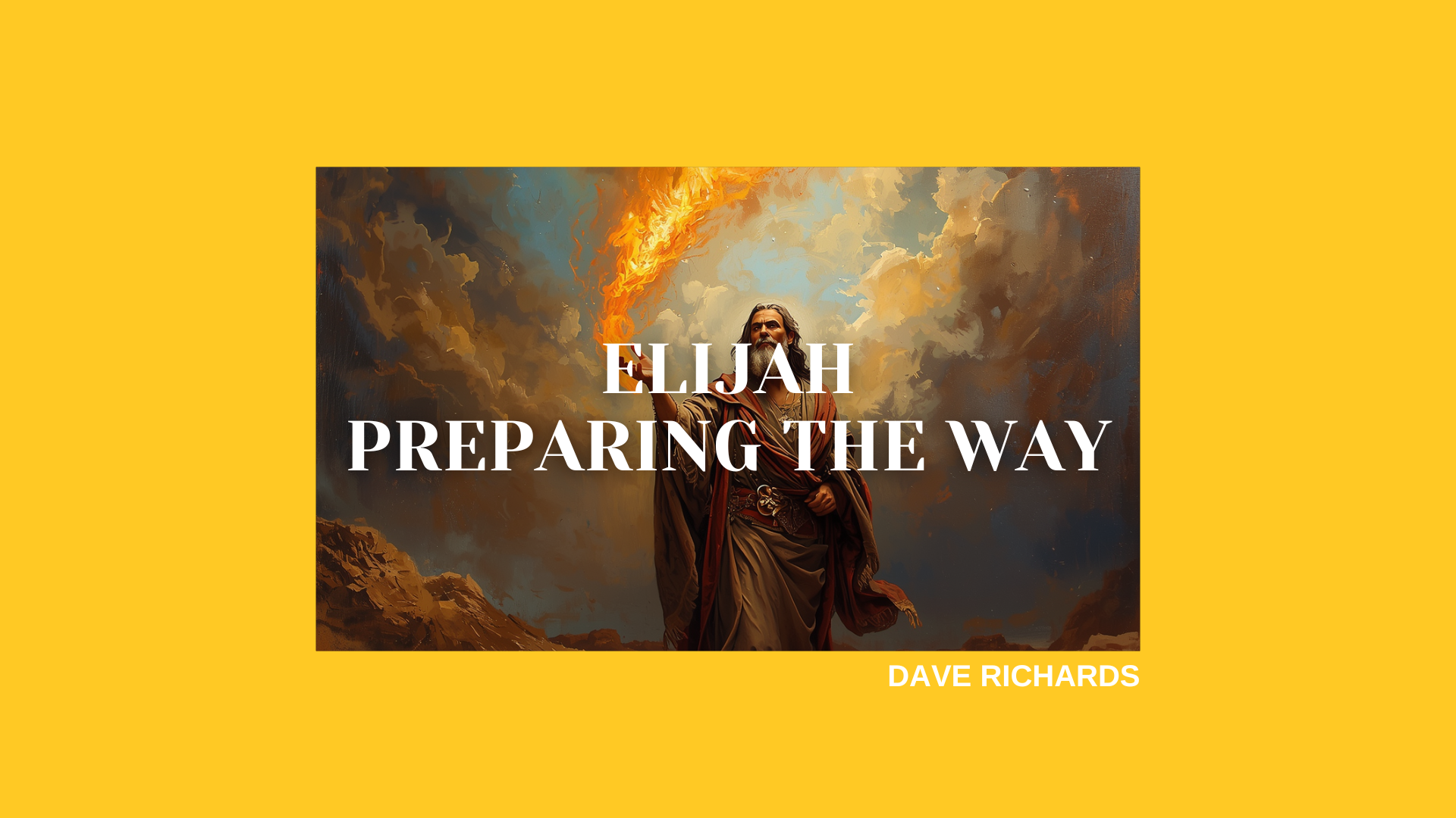 ELIJAH - PREPARING THE WAY