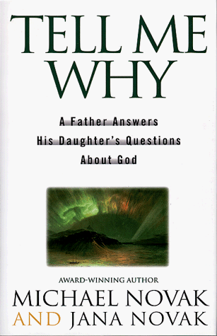 Tell Me Tell Me Why: A Father Answers His Daughter's Questions About God
