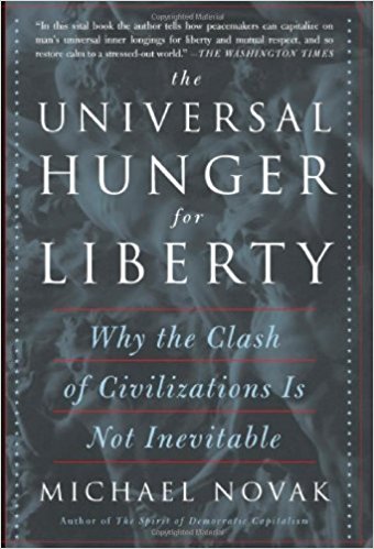 The Universal Hunger for Liberty: Why the Clash of Civilizations Is Not Inevitable
