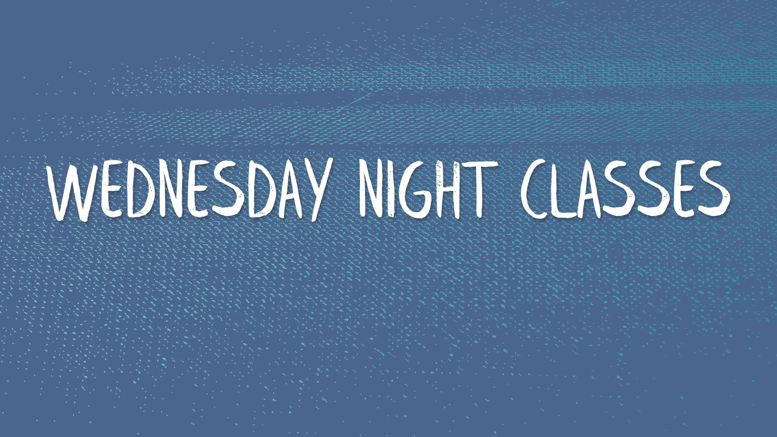 Wednesday Night Classes