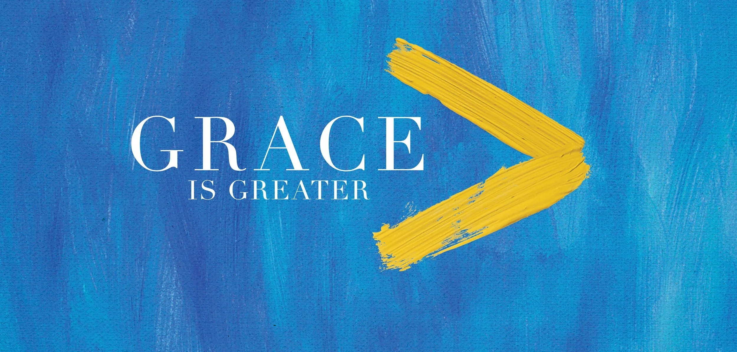 Grace is Greater: Introduction