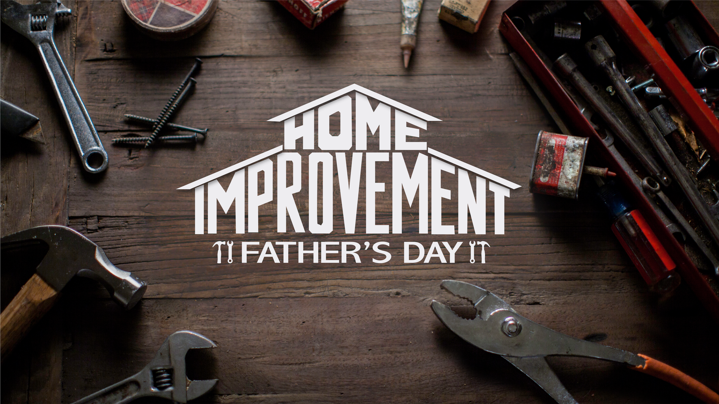 Home Improvement - Father's Day