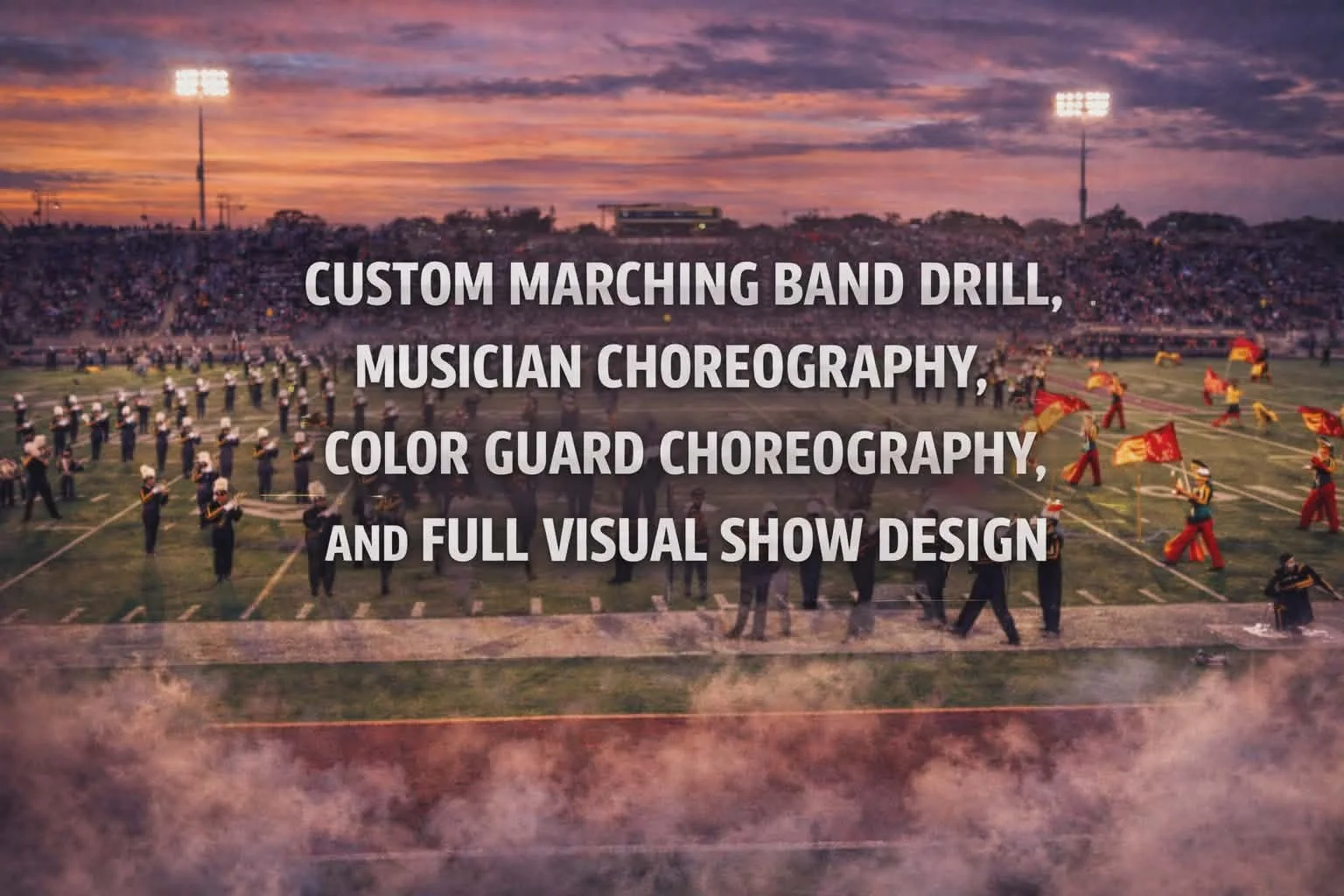 Custom marching band drill and color guard choreography