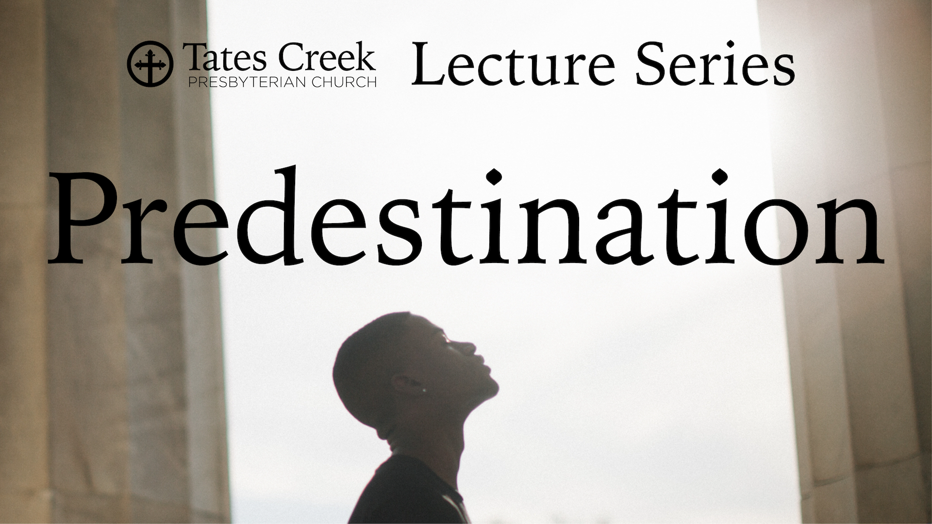Predestination - Week 5: Life Applications of Predestination