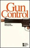 Gun Control: Opposing Viewpoints 