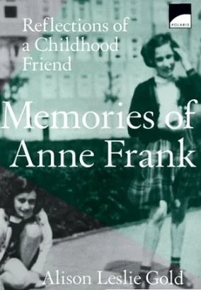 Memories of Anne Frank: Reflections of a Childhood Friend 