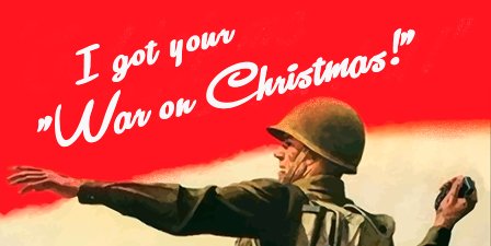 CHRISTIANITY'S WAR ON CHRISTMAS