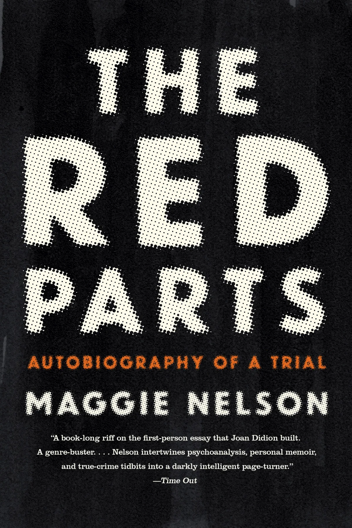 Trial & Error: Reading Maggie Nelson’s The Red Parts