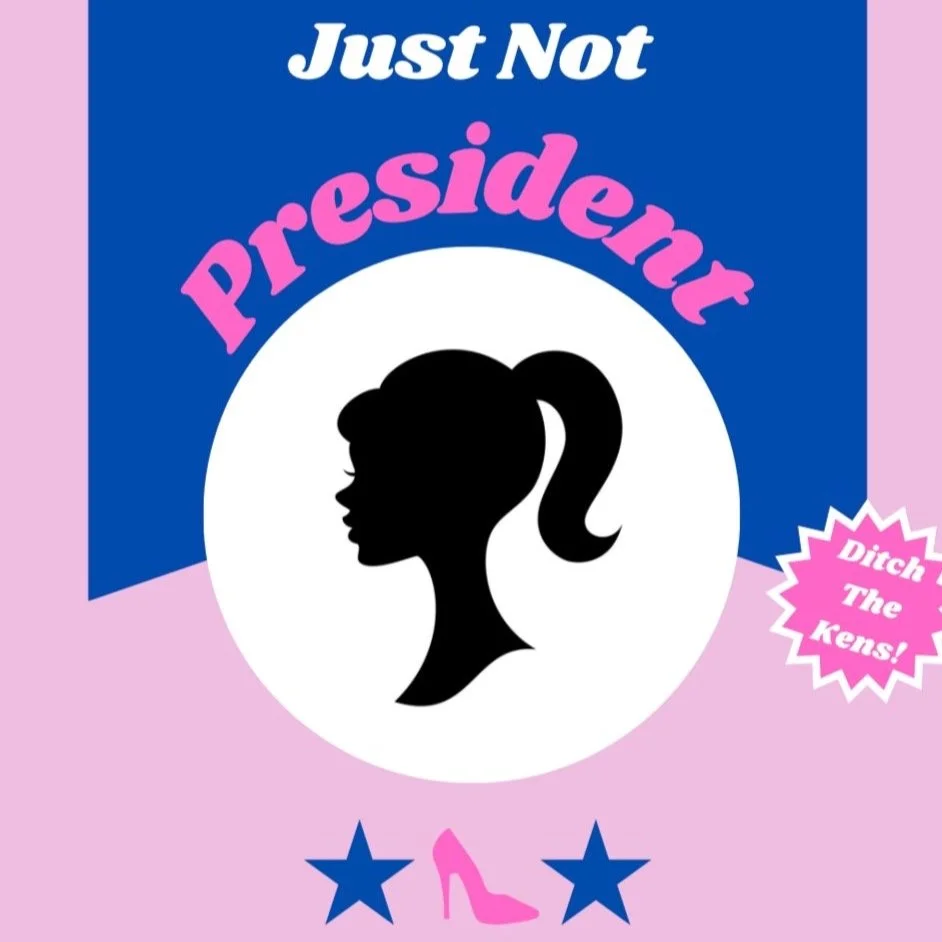 You Can Be Anything...Just Not President