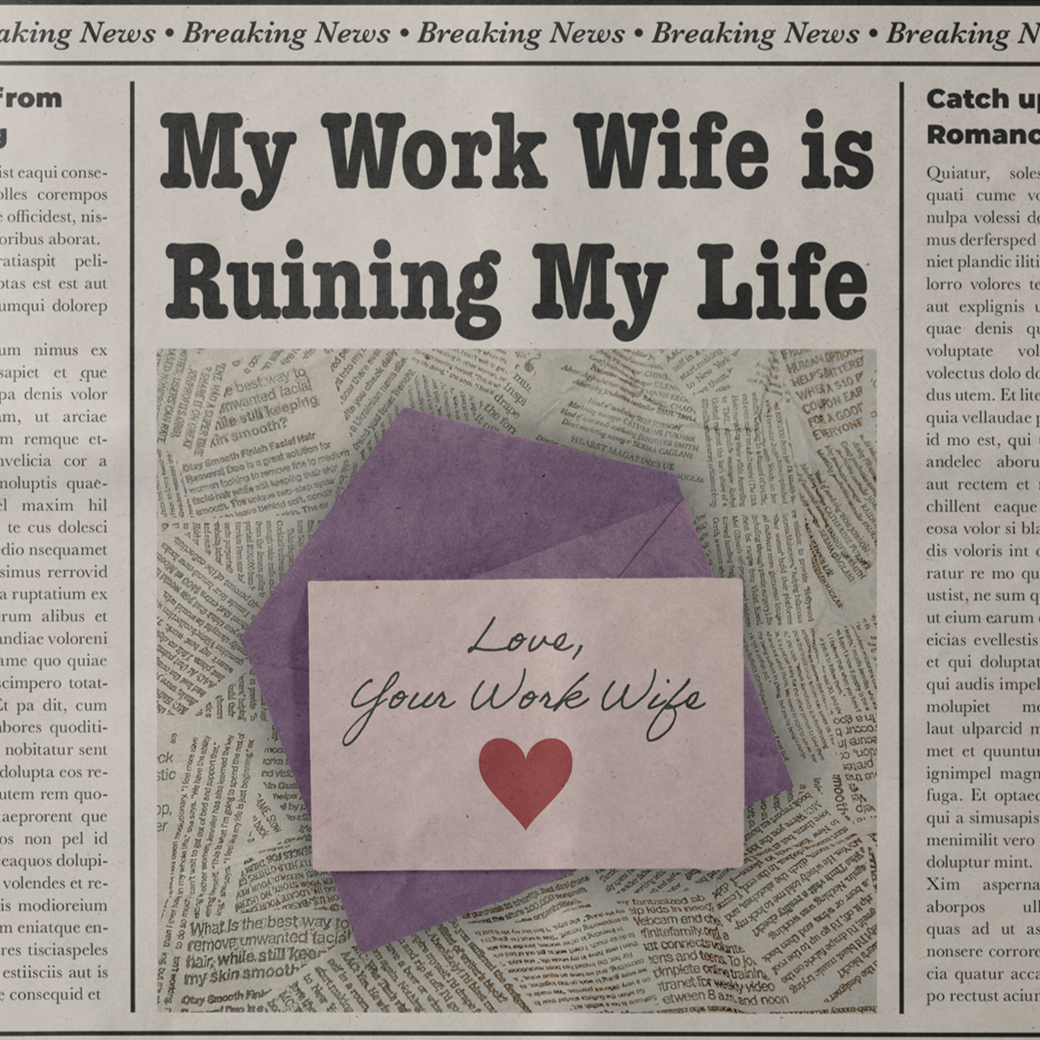 My Work Wife is Ruining My Life