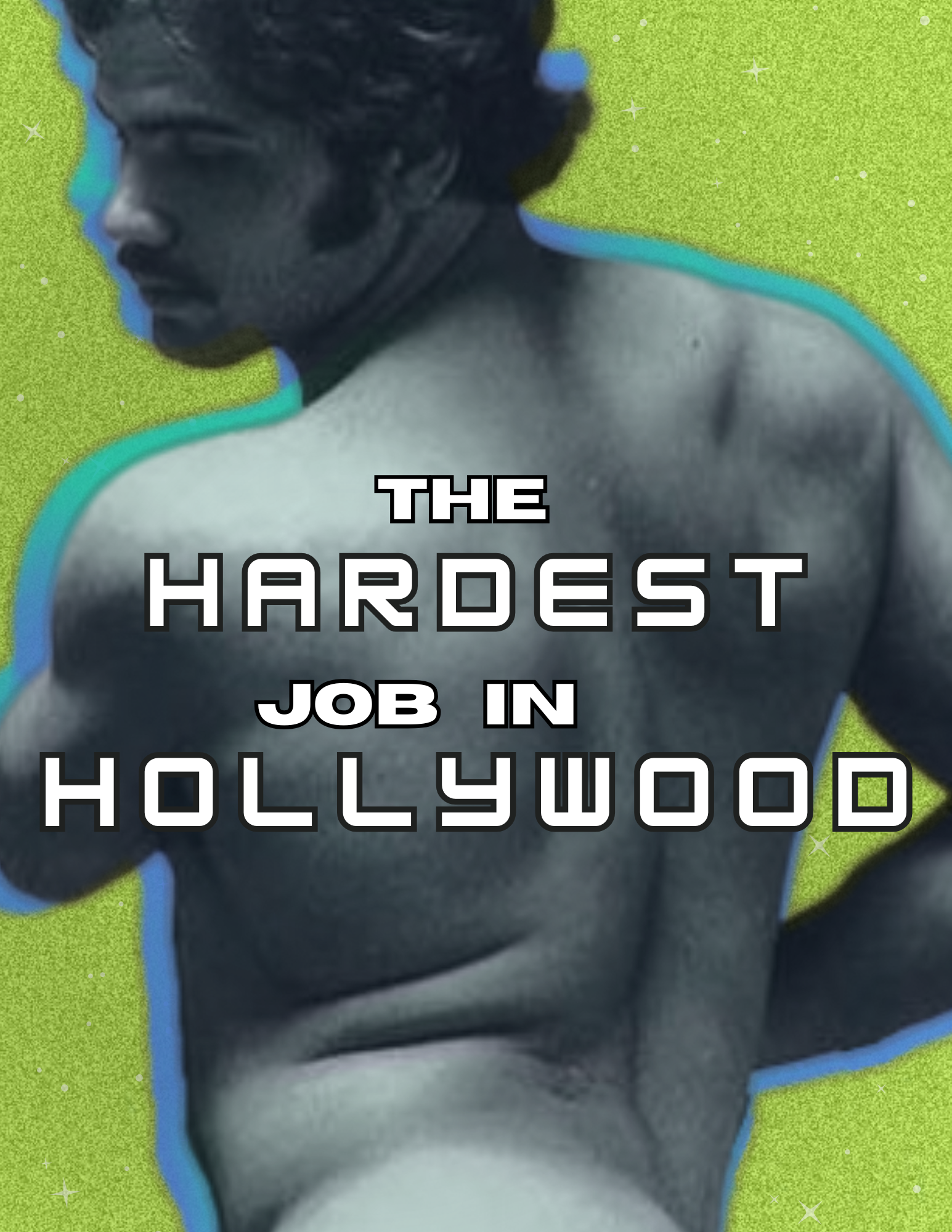The Hardest Job in Hollywood