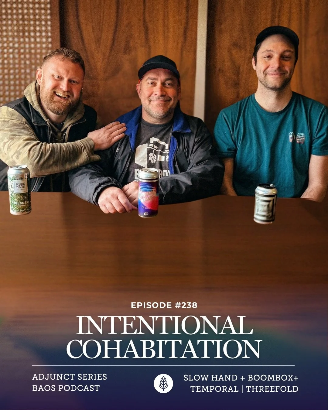 🍻 Episode #238: Intentional Cohabitation with Tristan Stewart of @temporalbeer, Kurtis Sheldon of @slowhandbeer, and Phil Spurgeon + Kent Courtice of @boomboxbrewing aka @threefoldbeer ~ Adjunct Series 🍻

One of the coolest and most innovative brew