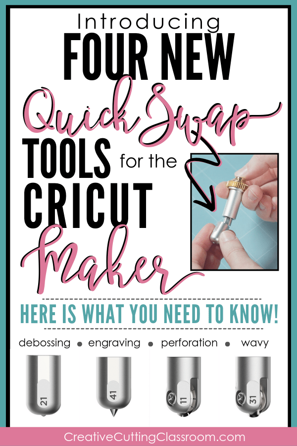 Announcing 4 New QuickSwap Tools for the Cricut Maker — Creative Cutting  Classroom