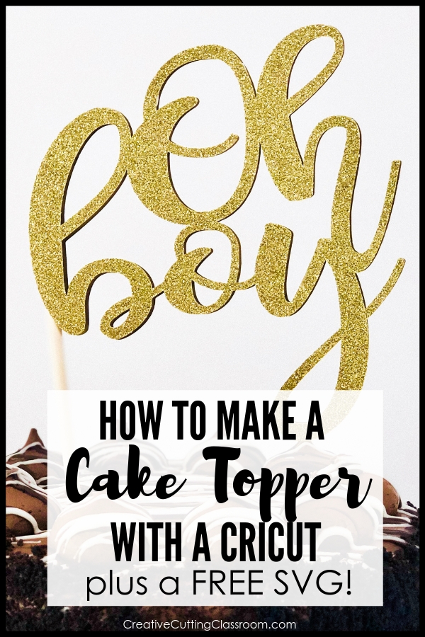Download How To Make A Cake Topper With Cricut Creative Cutting Classroom