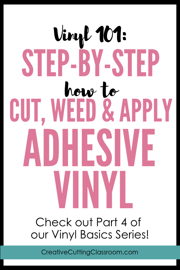 How to Weed Adhesive Vinyl - Hey, Let's Make Stuff