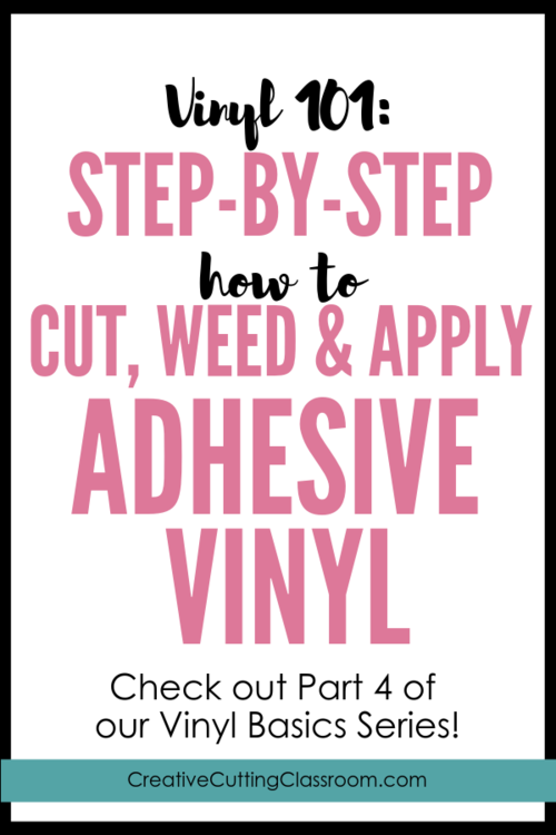 Vinyl 101: The Best Tools and Accessories for Working with Adhesive Vinyl —  Creative Cutting Classroom