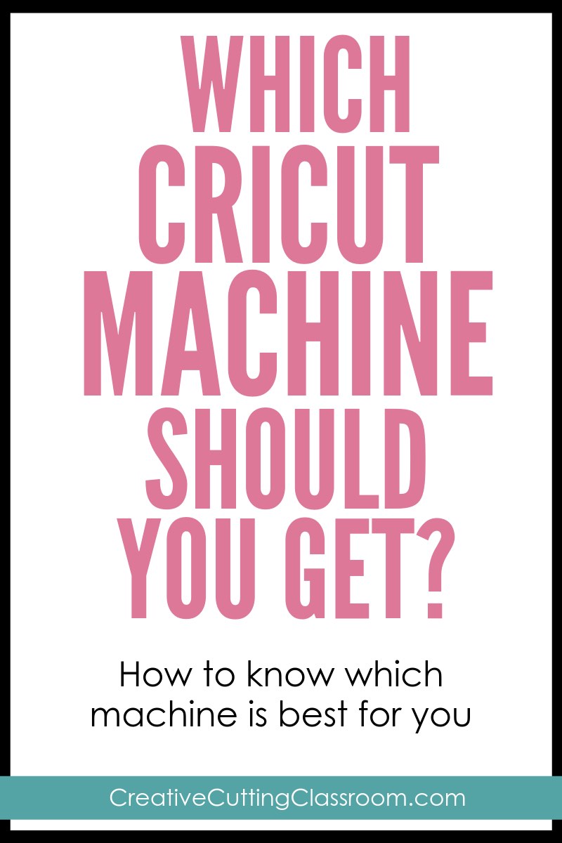 Best Cricut Machine Buying Guide — Creative Cutting Classroom