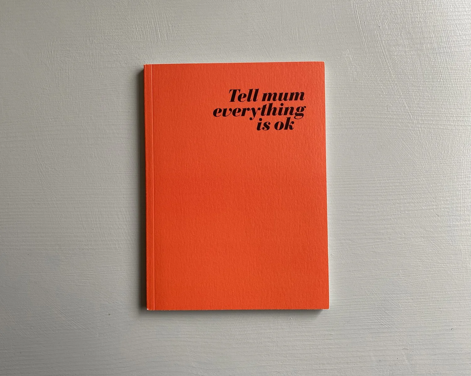 OUTSIDERS tell mum everything is ok Fanzine printed on “Cyclus offset” 140g, a wood-free paper Type used : ITC Officina Sans et Serif Format : 143 x 195 mm Cover : “Natural Evolution” 280g Extend : 80 pages ISSN 2110-6703