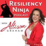  Resiliency Ninja with Allison Graham