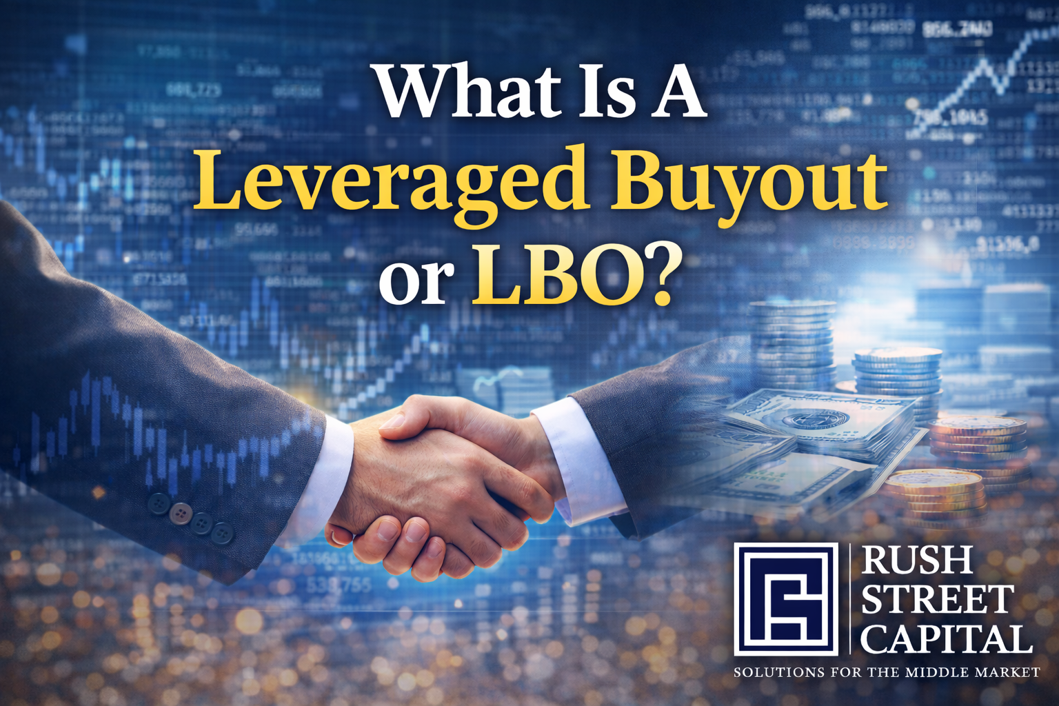 What Is A Leveraged Buyout or LBO?