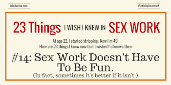 23 Things I Wish I'd Known: #14: Sex Work Doesn't Have to Be Fun