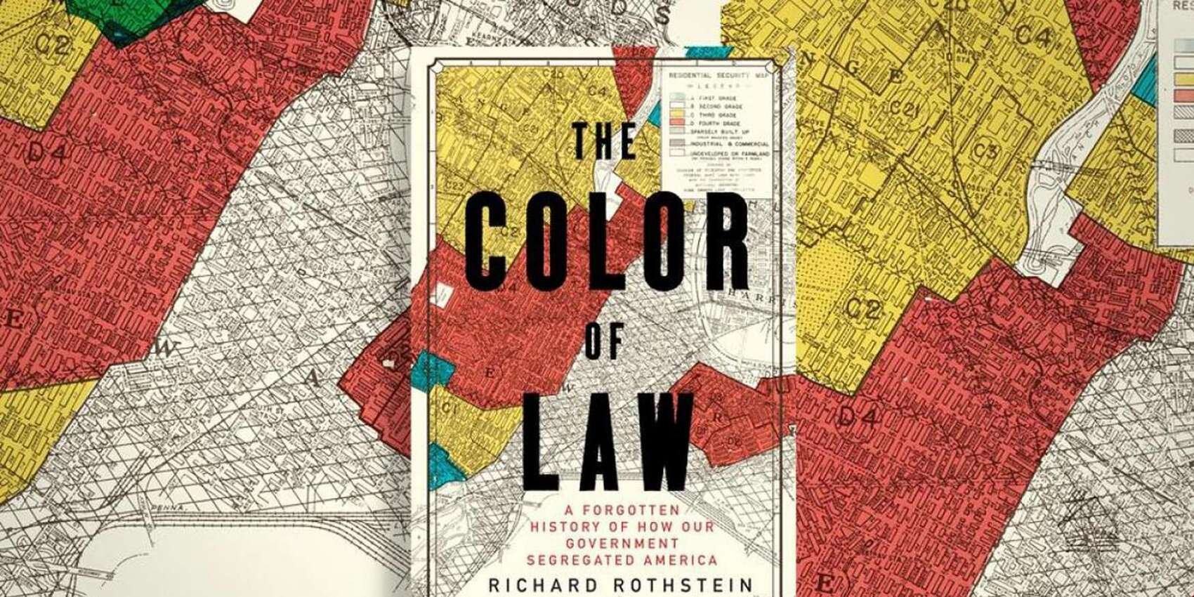 The Color of Law: A Forgotten History of How Government Segregated America