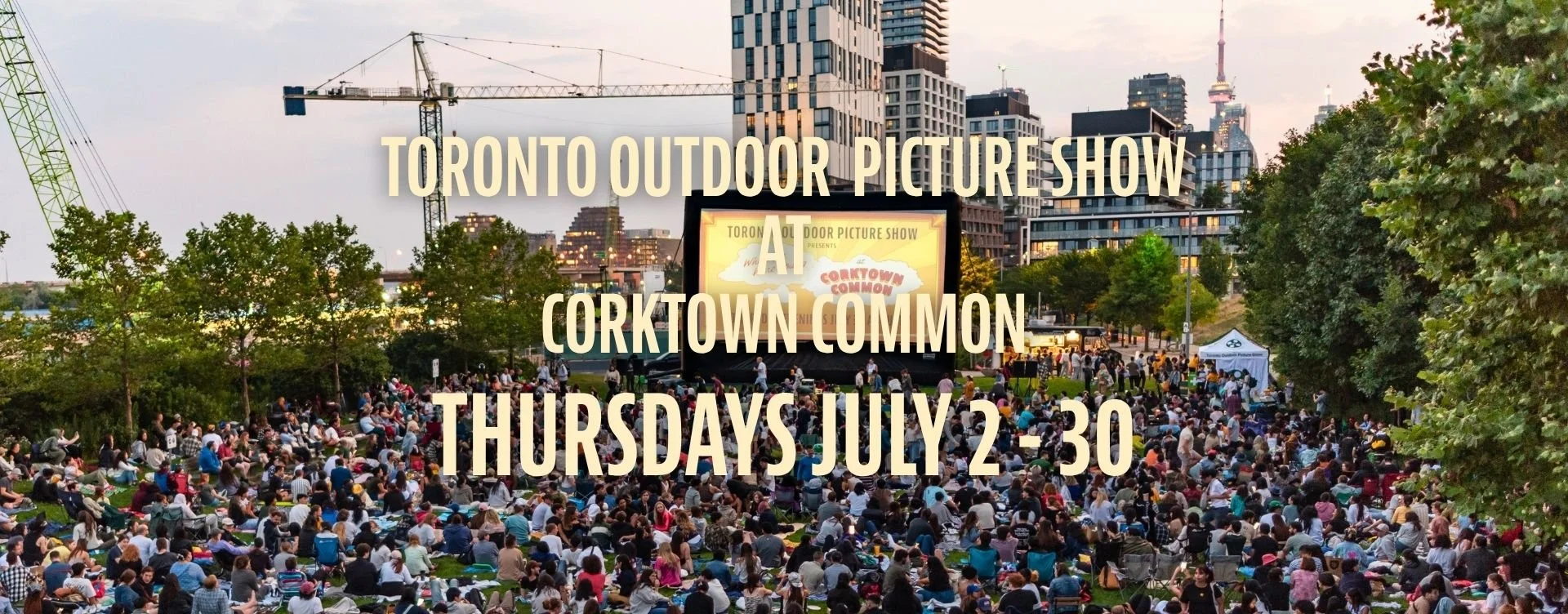  Toronto Outdoor Picture Show at Corktown Common - Thursday July 2 - 30 