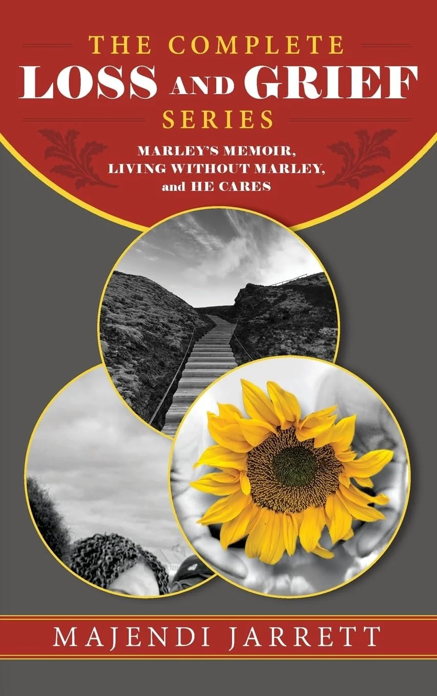 "The Complete Loss and Grief Series: Marley's Memoir, Living without Marley, and He Cares" by Majendi Jarrett