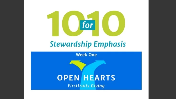 10 for 10 - Open Hearts, Firstfruits Giving