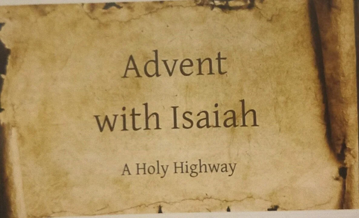 Midweek Advent - Advent with Isaiah: A Holy Highway