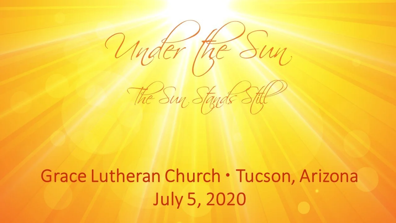July 5, 2020 - The Sun Stands Still