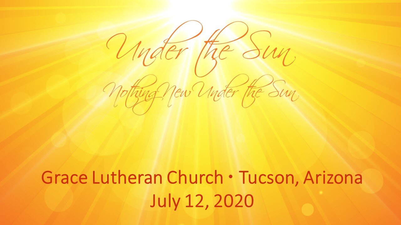 July 12, 2020 - Nothing New Under the Sun