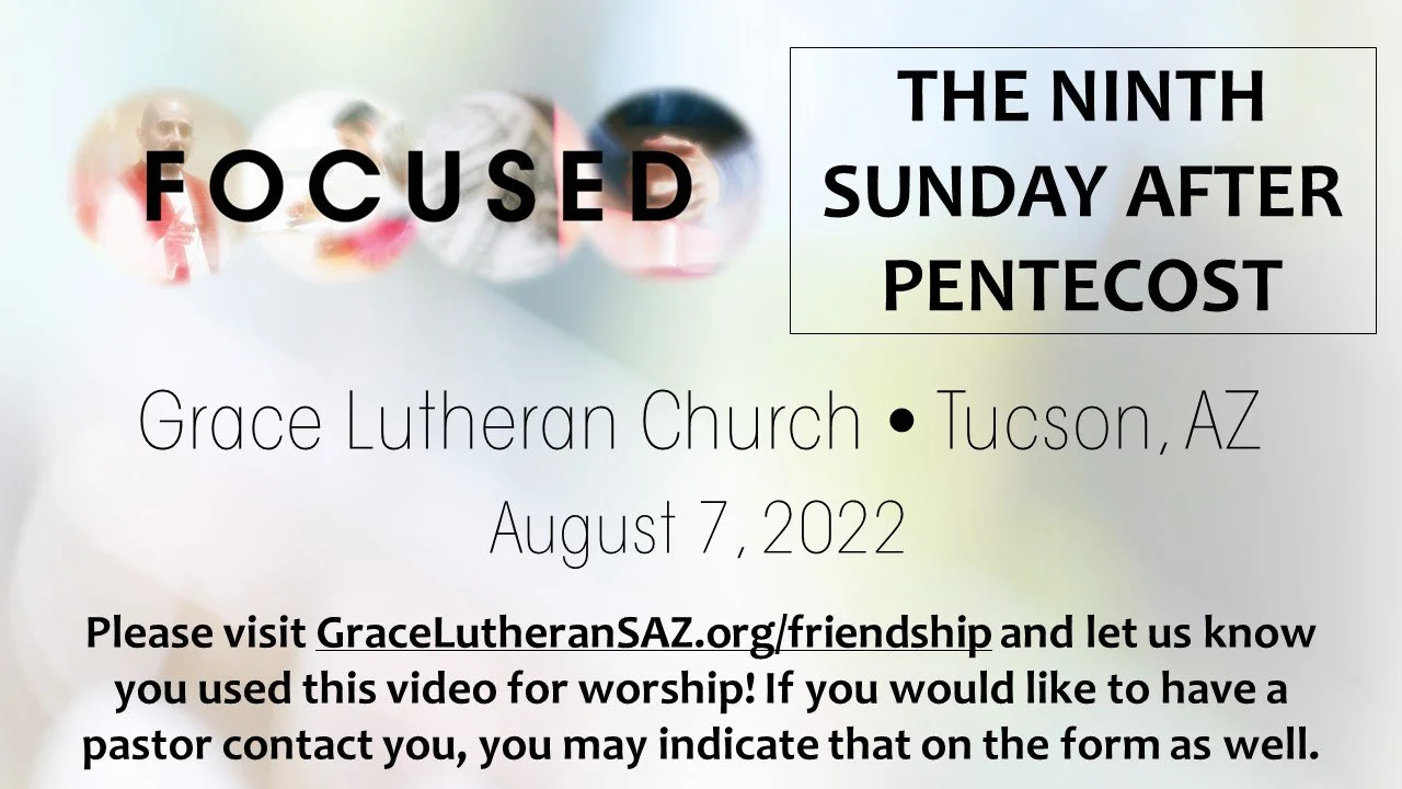 8/7 - The Ninth Sunday After Pentecost - 10am Worship