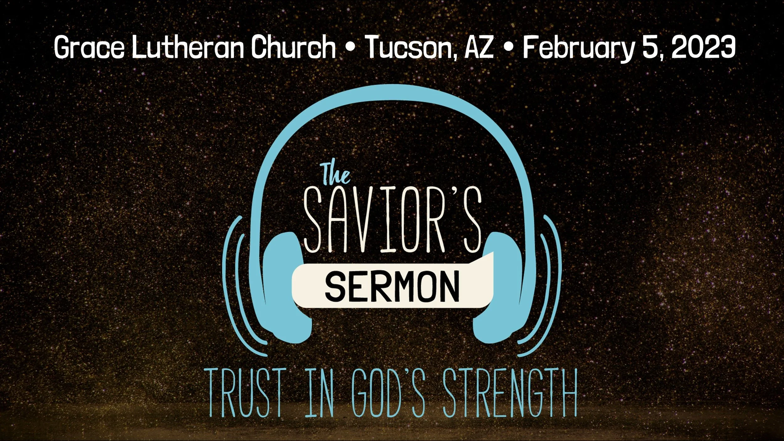 2/5 - 10am Worship - The Savior's Sermon - Trust in God's Strength